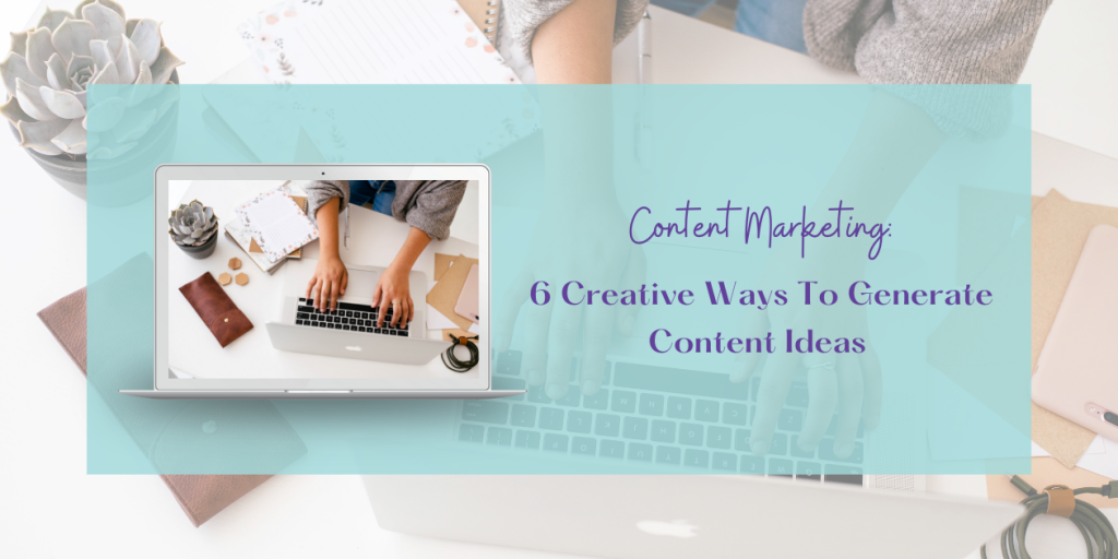 6 ways to generate content ideas