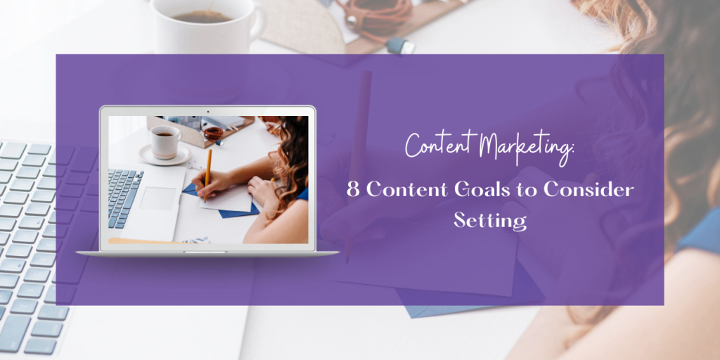 8 Content Goals to Consider Setting
