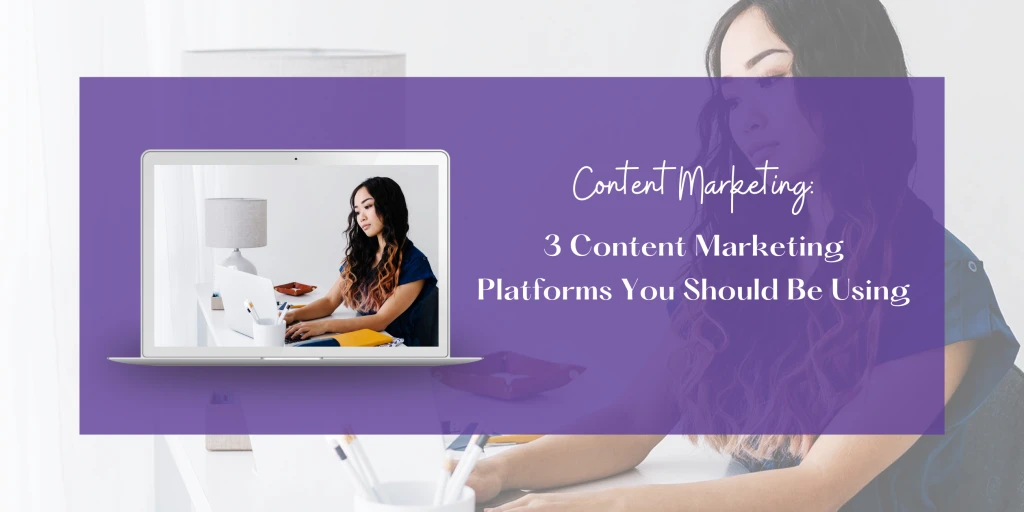 blog header - 3 content marketing platforms