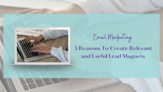 3 reasons for useful lead magnets