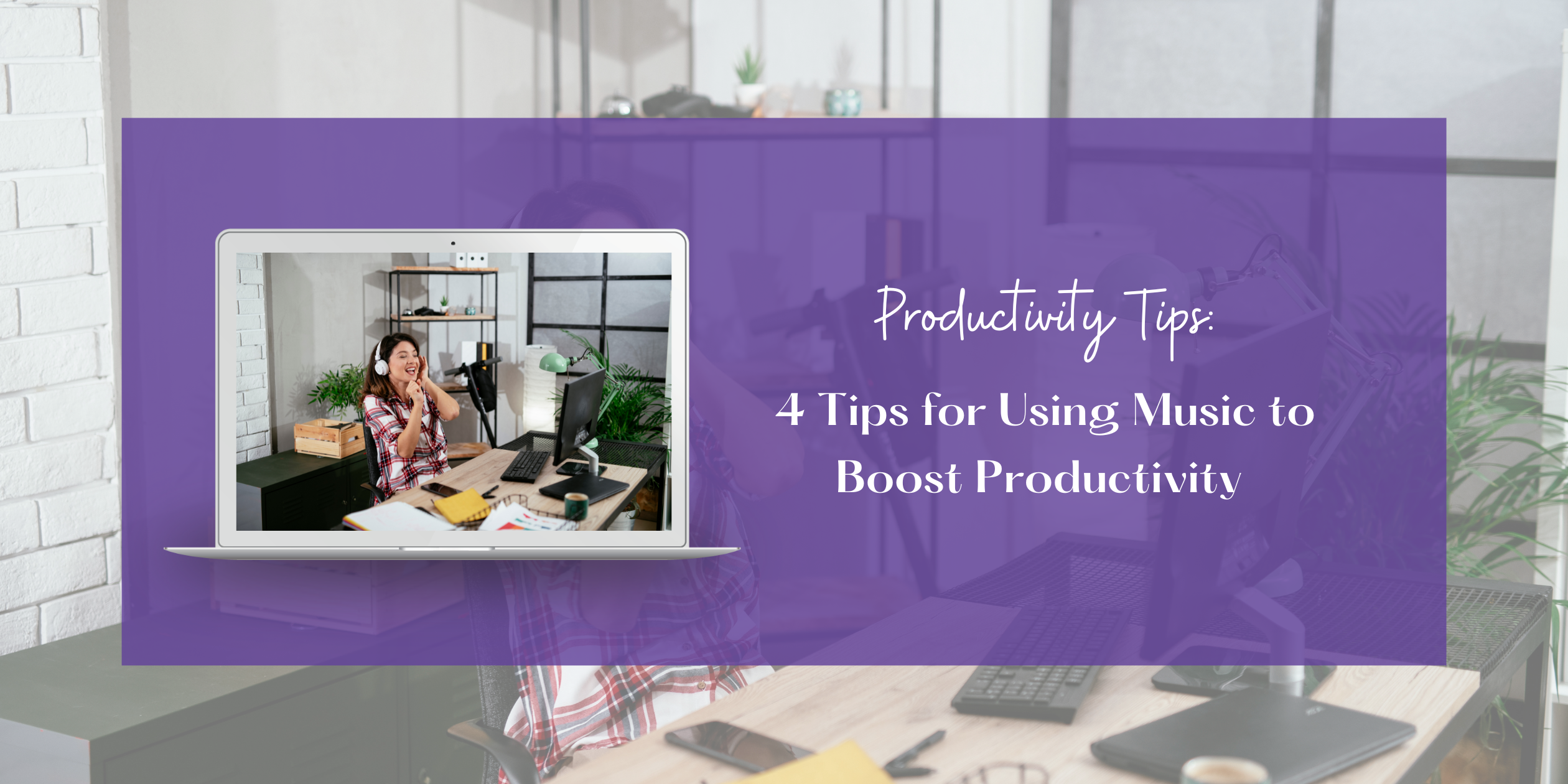 using music to boost productivity blog header