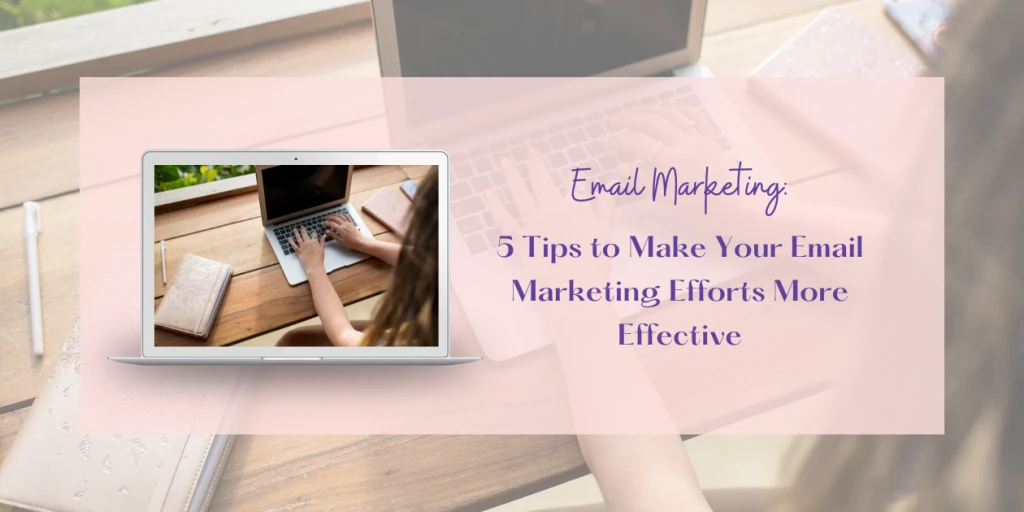 5 tips for email marketing efforts blog header