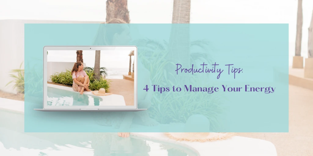 4 tips to manage your energy