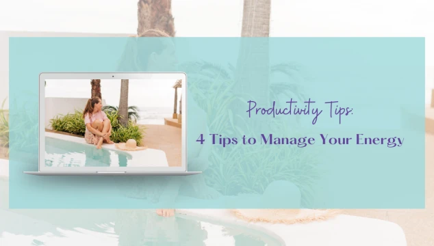 4 tips to manage your energy