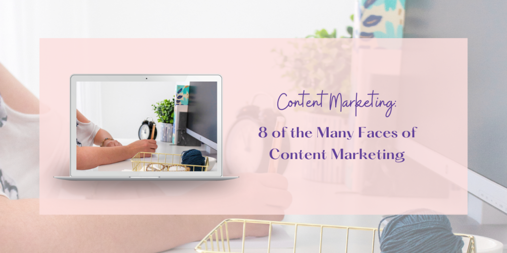 8 faces of content marketing