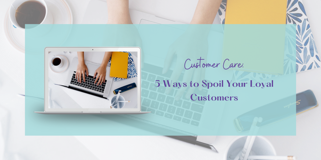 spoil loyal customers blog header